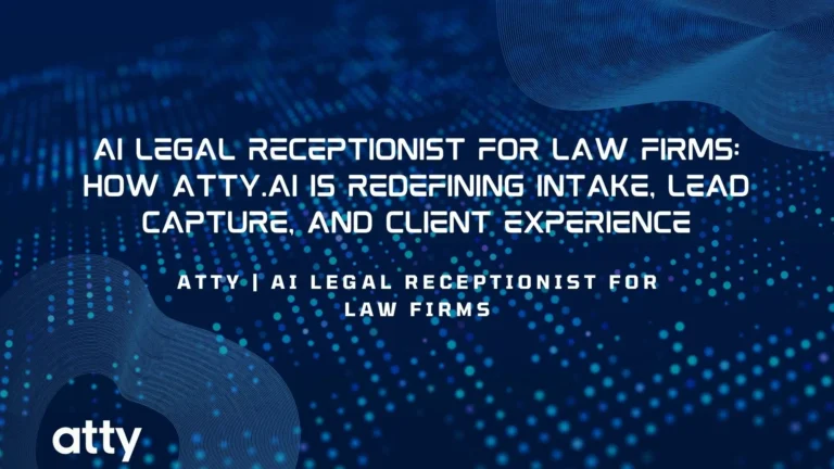 AI Legal Receptionist for Law Firms: How Atty.ai Is Redefining Intake, Lead Capture, and Client Experience