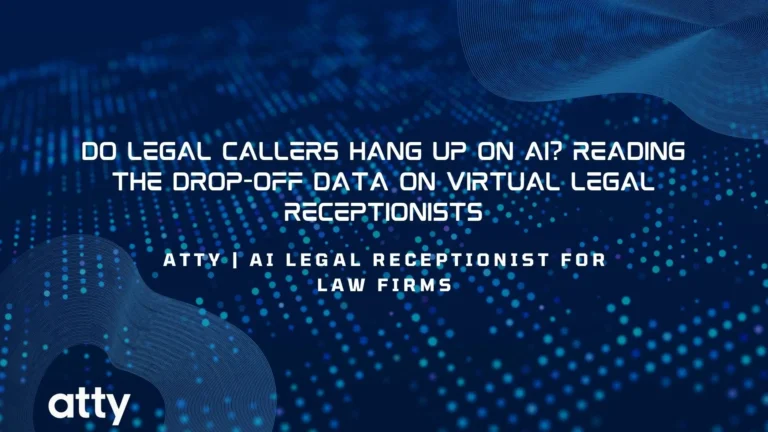 Do Legal Callers Hang Up on AI? Reading the Drop-Off Data on Virtual Legal Receptionists