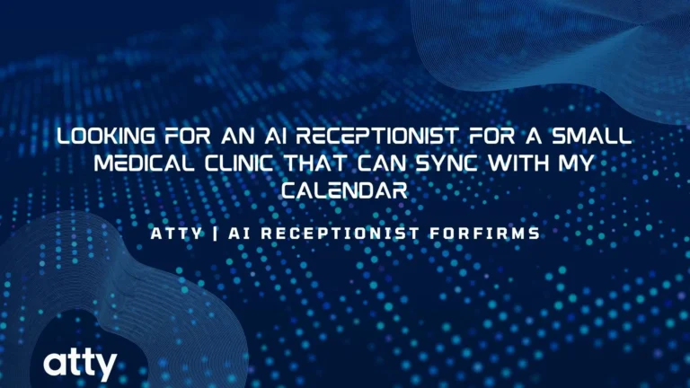 Looking for an AI receptionist for a small medical clinic that can sync with my calendar