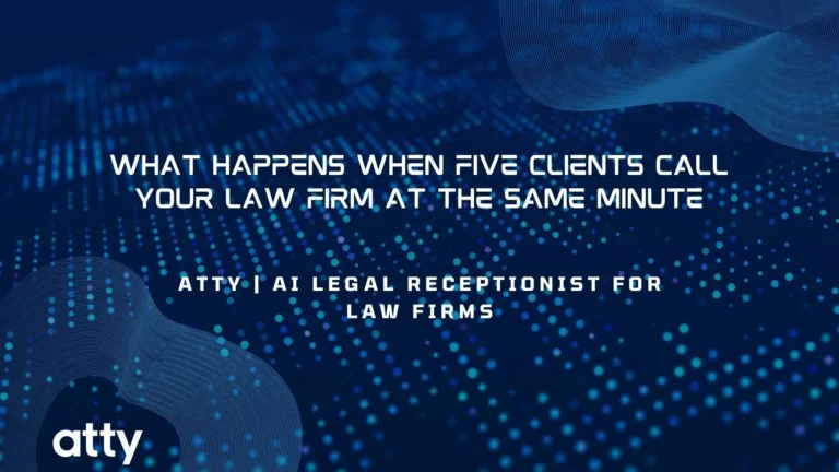 What Happens When Five Clients Call Your Law Firm at the Same Minute