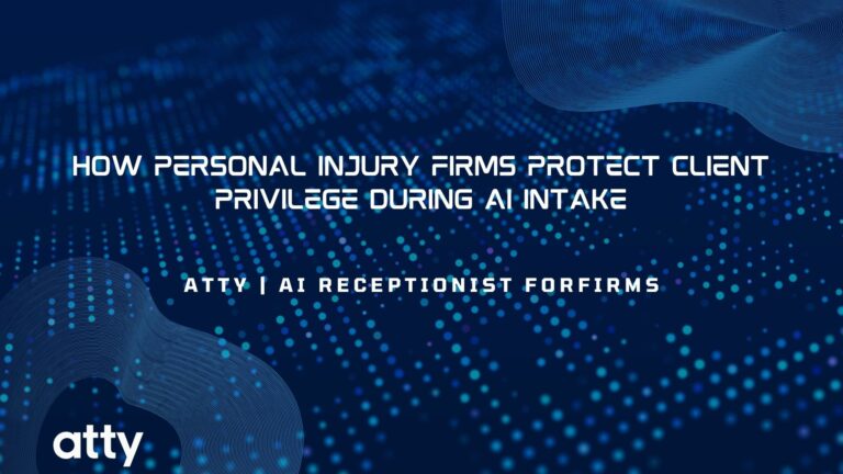 How personal injury firms protect client privilege during AI intake